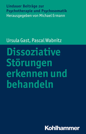 Buchcover Dissoziative Störungen erkennen und behandeln | Ursula Gast | EAN 9783170216198 | ISBN 3-17-021619-8 | ISBN 978-3-17-021619-8