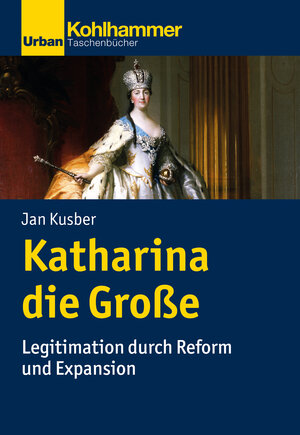 Buchcover Katharina die Große | Jan Kusber | EAN 9783170216303 | ISBN 3-17-021630-9 | ISBN 978-3-17-021630-3
