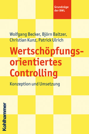 Buchcover Wertschöpfungsorientiertes Controlling | Wolfgang Becker | EAN 9783170216402 | ISBN 3-17-021640-6 | ISBN 978-3-17-021640-2