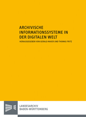 Buchcover Archivische Informationssysteme in der digitalen Welt  | EAN 9783170217171 | ISBN 3-17-021717-8 | ISBN 978-3-17-021717-1