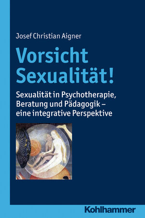 Buchcover Vorsicht Sexualität! | Josef Christian Aigner | EAN 9783170217539 | ISBN 3-17-021753-4 | ISBN 978-3-17-021753-9