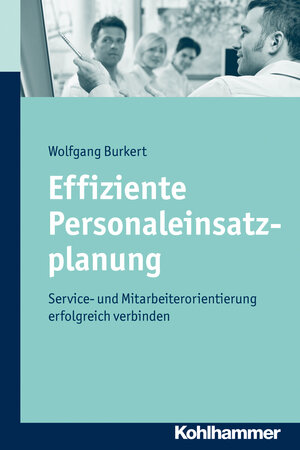 Buchcover Effiziente Personaleinsatzplanung | Wolfgang Burkert | EAN 9783170217577 | ISBN 3-17-021757-7 | ISBN 978-3-17-021757-7