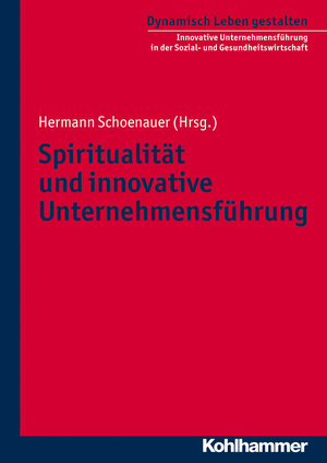 Buchcover Spiritualität und innovative Unternehmensführung  | EAN 9783170219304 | ISBN 3-17-021930-8 | ISBN 978-3-17-021930-4