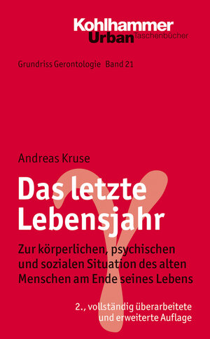 Buchcover Das letzte Lebensjahr | Andreas Kruse | EAN 9783170220355 | ISBN 3-17-022035-7 | ISBN 978-3-17-022035-5