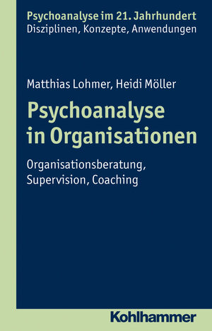 Buchcover Psychoanalyse in Organisationen | Mathias Lohmer | EAN 9783170221130 | ISBN 3-17-022113-2 | ISBN 978-3-17-022113-0