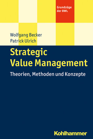 Buchcover Strategic Value Management | Patrick Ulrich | EAN 9783170221475 | ISBN 3-17-022147-7 | ISBN 978-3-17-022147-5