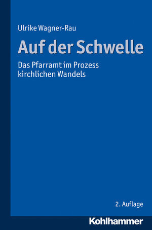 Buchcover Auf der Schwelle | Ulrike Wagner-Rau | EAN 9783170221512 | ISBN 3-17-022151-5 | ISBN 978-3-17-022151-2