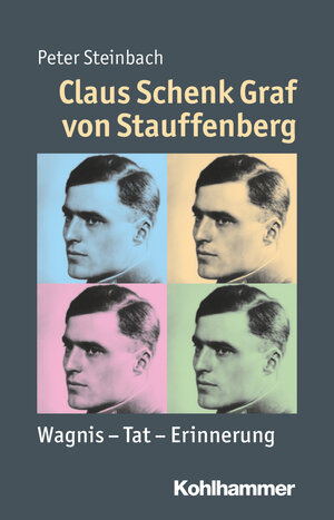 Buchcover Claus Schenk Graf von Stauffenberg | Peter Steinbach | EAN 9783170222267 | ISBN 3-17-022226-0 | ISBN 978-3-17-022226-7