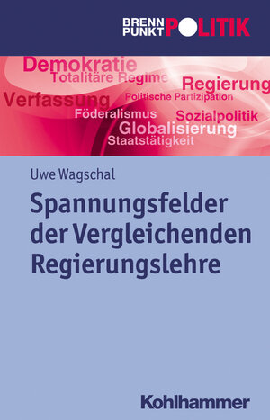 Buchcover Spannungsfelder der Vergleichenden Regierungslehre  | EAN 9783170222298 | ISBN 3-17-022229-5 | ISBN 978-3-17-022229-8