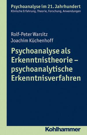 Buchcover Psychoanalyse als Erkenntnistheorie - psychoanalytische Erkenntnisverfahren | Rolf-Peter Warsitz | EAN 9783170222762 | ISBN 3-17-022276-7 | ISBN 978-3-17-022276-2
