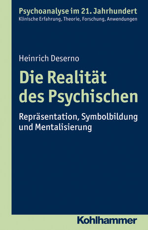 Buchcover Die Realität des Psychischen | Heinrich Deserno | EAN 9783170224025 | ISBN 3-17-022402-6 | ISBN 978-3-17-022402-5
