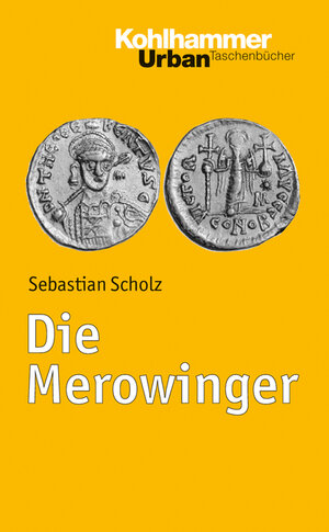 Buchcover Die Merowinger | Sebastian Scholz | EAN 9783170225077 | ISBN 3-17-022507-3 | ISBN 978-3-17-022507-7