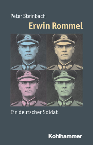 Buchcover Erwin Rommel | Peter Steinbach | EAN 9783170225091 | ISBN 3-17-022509-X | ISBN 978-3-17-022509-1