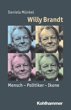 Buchcover Willy Brandt | Daniela Münkel | EAN 9783170225107 | ISBN 3-17-022510-3 | ISBN 978-3-17-022510-7