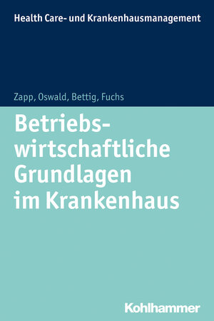Buchcover Betriebswirtschaftliche Grundlagen im Krankenhaus | Winfried Zapp | EAN 9783170226081 | ISBN 3-17-022608-8 | ISBN 978-3-17-022608-1