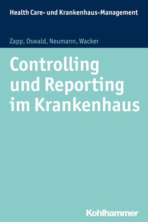 Buchcover Controlling und Reporting im Krankenhaus | Winfried Zapp | EAN 9783170226098 | ISBN 3-17-022609-6 | ISBN 978-3-17-022609-8