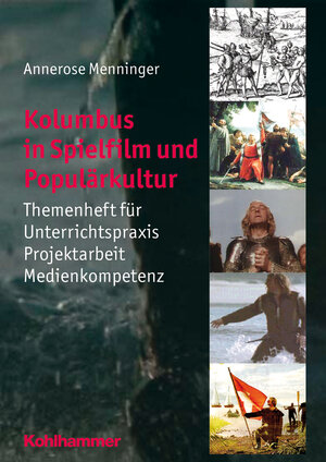 Buchcover Kolumbus in Spielfilm und Populärkultur | Annerose Menninger | EAN 9783170226364 | ISBN 3-17-022636-3 | ISBN 978-3-17-022636-4