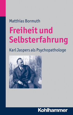 Buchcover Freiheit und Selbsterfahrung | Matthias Bormuth | EAN 9783170226876 | ISBN 3-17-022687-8 | ISBN 978-3-17-022687-6