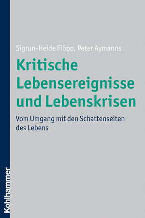 Buchcover Kritische Lebensereignisse und Lebenskrisen | Sigrun-Heide Filipp | EAN 9783170227224 | ISBN 3-17-022722-X | ISBN 978-3-17-022722-4