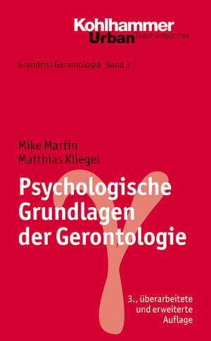 Buchcover Psychologische Grundlagen der Gerontologie | Mike Martin | EAN 9783170227316 | ISBN 3-17-022731-9 | ISBN 978-3-17-022731-6