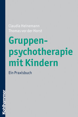 Buchcover Gruppenpsychotherapie mit Kindern | Claudia Heinemann | EAN 9783170227392 | ISBN 3-17-022739-4 | ISBN 978-3-17-022739-2