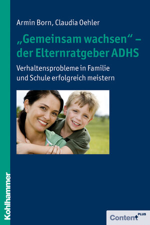 Buchcover "Gemeinsam wachsen" - der Elternratgeber ADHS | Armin Born | EAN 9783170228146 | ISBN 3-17-022814-5 | ISBN 978-3-17-022814-6