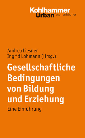 Buchcover Gesellschaftliche Bedingungen von Bildung und Erziehung  | EAN 9783170228467 | ISBN 3-17-022846-3 | ISBN 978-3-17-022846-7
