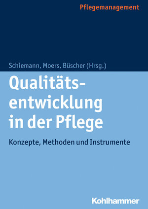 Buchcover Qualitätsentwicklung in der Pflege  | EAN 9783170229815 | ISBN 3-17-022981-8 | ISBN 978-3-17-022981-5