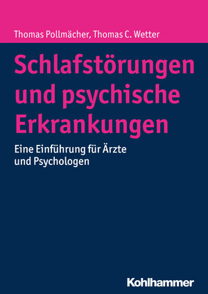 Buchcover Schlafstörungen und psychische Erkrankungen | Thomas Pollmächer | EAN 9783170229839 | ISBN 3-17-022983-4 | ISBN 978-3-17-022983-9