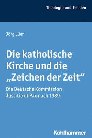 Buchcover Die katholische Kirche und die "Zeichen der Zeit" | Jörg Lüer | EAN 9783170230293 | ISBN 3-17-023029-8 | ISBN 978-3-17-023029-3