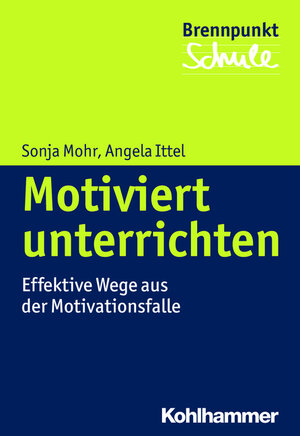 Buchcover Motiviert unterrichten | Sonja Mohr | EAN 9783170230682 | ISBN 3-17-023068-9 | ISBN 978-3-17-023068-2