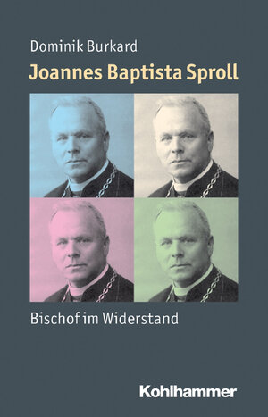 Buchcover Joannes Baptista Sproll | Dominik Burkard | EAN 9783170233065 | ISBN 3-17-023306-8 | ISBN 978-3-17-023306-5