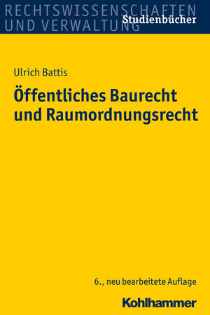 Buchcover Öffentliches Baurecht und Raumordnungsrecht | Ulrich Battis | EAN 9783170233423 | ISBN 3-17-023342-4 | ISBN 978-3-17-023342-3