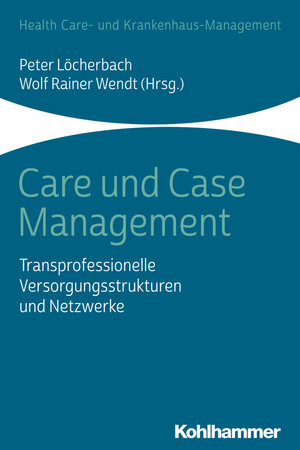 Buchcover Care und Case Management  | EAN 9783170233843 | ISBN 3-17-023384-X | ISBN 978-3-17-023384-3