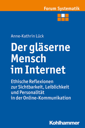 Buchcover Der gläserne Mensch im Internet | Anne-Kathrin Lück | EAN 9783170234406 | ISBN 3-17-023440-4 | ISBN 978-3-17-023440-6