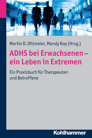 Buchcover ADHS bei Erwachsenen - ein Leben in Extremen  | EAN 9783170235359 | ISBN 3-17-023535-4 | ISBN 978-3-17-023535-9