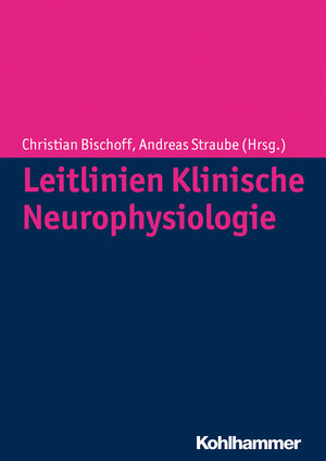 Buchcover Leitlinien Klinische Neurophysiologie  | EAN 9783170238374 | ISBN 3-17-023837-X | ISBN 978-3-17-023837-4