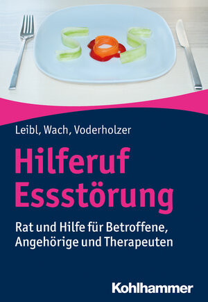 Buchcover Hilferuf Essstörung | Carl Leibl | EAN 9783170238442 | ISBN 3-17-023844-2 | ISBN 978-3-17-023844-2