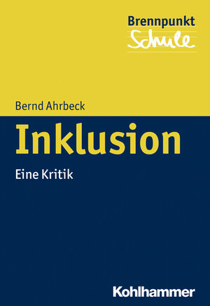 Buchcover Inklusion | Bernd Ahrbeck | EAN 9783170239302 | ISBN 3-17-023930-9 | ISBN 978-3-17-023930-2