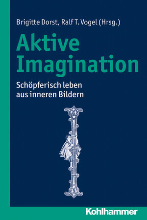 Buchcover Aktive Imagination  | EAN 9783170239401 | ISBN 3-17-023940-6 | ISBN 978-3-17-023940-1