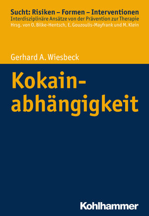 Buchcover Kokainabhängigkeit | Gerhard A. Wiesbeck | EAN 9783170239487 | ISBN 3-17-023948-1 | ISBN 978-3-17-023948-7