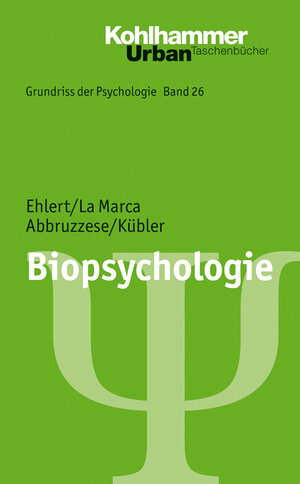 Buchcover Biopsychologie | Ulrike Ehlert | EAN 9783170239715 | ISBN 3-17-023971-6 | ISBN 978-3-17-023971-5