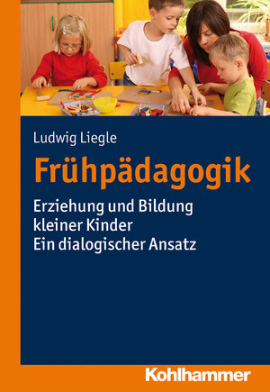 Buchcover Frühpädagogik | Ludwig Liegle | EAN 9783170240322 | ISBN 3-17-024032-3 | ISBN 978-3-17-024032-2