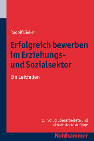 Buchcover Erfolgreich bewerben im Erziehungs- und Sozialsektor | Rudolf Bieker | EAN 9783170240339 | ISBN 3-17-024033-1 | ISBN 978-3-17-024033-9