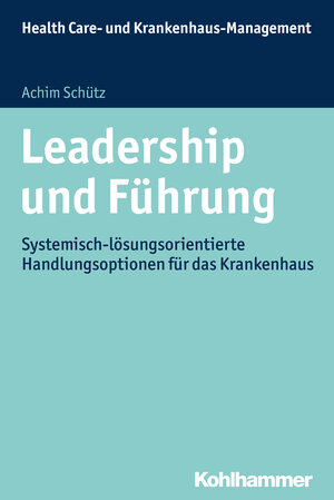 Buchcover Leadership und Führung | Achim Schütz | EAN 9783170241268 | ISBN 3-17-024126-5 | ISBN 978-3-17-024126-8