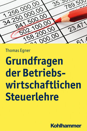 Buchcover Grundlagen einer entscheidungsorientierten Steuerlehre | Thomas Egner | EAN 9783170242234 | ISBN 3-17-024223-7 | ISBN 978-3-17-024223-4