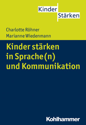 Buchcover Kinder stärken in Sprache(n) und Kommunikation | Charlotte Röhner | EAN 9783170242715 | ISBN 3-17-024271-7 | ISBN 978-3-17-024271-5