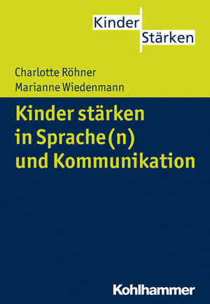 Buchcover Kinder stärken in Sprache(n) und Kommunikation | Charlotte Röhner | EAN 9783170242746 | ISBN 3-17-024274-1 | ISBN 978-3-17-024274-6