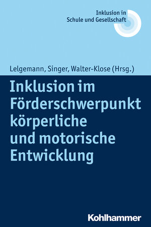 Buchcover Inklusion im Förderschwerpunkt körperliche und motorische Entwicklung  | EAN 9783170242869 | ISBN 3-17-024286-5 | ISBN 978-3-17-024286-9