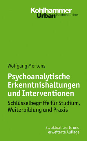Buchcover Psychoanalytische Erkenntnishaltungen und Interventionen | Wolfgang Mertens | EAN 9783170243729 | ISBN 3-17-024372-1 | ISBN 978-3-17-024372-9
